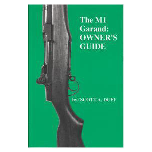 The M1 Garand: Owner's Guide